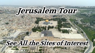 Jerusalem Tour of All the Holy Sites Temple Mt of Olives Gethsemane Church of Holy Sepulchre [upl. by Elyn]