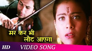 Mar Ke Bhi Laut Aayenge HD  Hameshaa 1997  Saif Ali Khan Kajol  Aditya Pancholi  Hindi Song [upl. by Namurt]