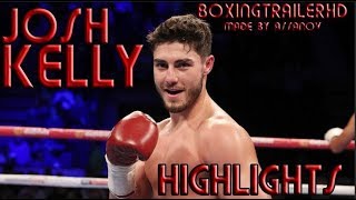 Josh Kelly Highlights  The Future of BOXING HD [upl. by Ribble]