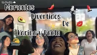 Momentos divertidos karina y paola parte 2 [upl. by Refeinnej]