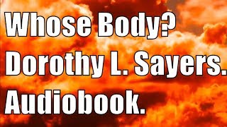 Whose Body Dorothy L Sayers audiobook Chapter 0113 [upl. by Dnalevelc]