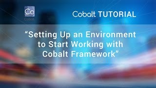 Cobalt Environment Setup amp Installing [upl. by Eugnimod414]