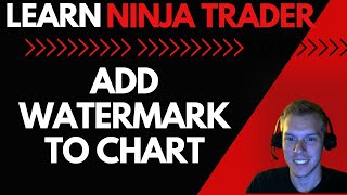 Ninja Trader How to Add Watermarks to Your Chart [upl. by Enaenaj]