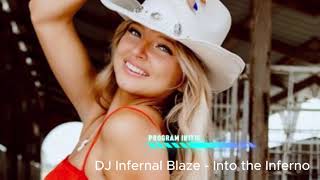 DJ Infernal Blaze  Into the Inferno Exclusive 20 [upl. by Estelle]