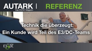 Technik die überzeugt Ein Kunde wird Teil des E3DCTeams [upl. by Gasperoni]