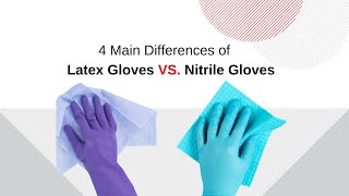 4 Main Differences of Latex Gloves vs Nitrile Gloves [upl. by Thorrlow]