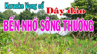 Karaoke vọng cổ BẾN NHỚ SÔNG THƯƠNG  DÂY ĐÀO [upl. by Hildegaard800]