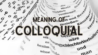 What is the meaning of Colloquial [upl. by Nikola]