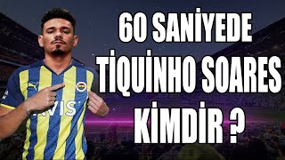 TİQUİNHO SOARES KİMDİR   Fenerbahçenin Yeni Forveti [upl. by Litnahs608]