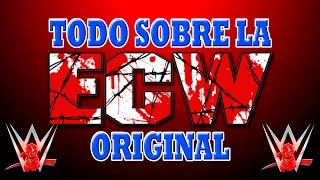 Todo sobre la ECW original  ElFlashWWE [upl. by Kerr]