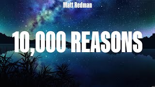 Matt Redman  10000 Reasons Lyrics Hillsong Worship Elevation Worship [upl. by Towbin]