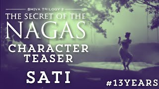 Sati  Character Teaser  13 Years of The Secret of the Nagas  Shiva Trilogy  Amish [upl. by Melnick640]