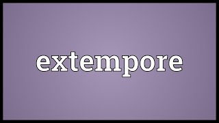 Extempore Meaning [upl. by Laro]