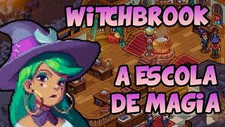 WITCHBROOK  O NOVO JOGO DA PUBLISHER DE STARDEW VALLEY [upl. by Yclek593]