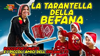 TARANTELLA DELLA BEFANA  Rocco Fortunato e i piccoli amici dellorganetto [upl. by Roxie127]