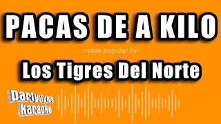 Los Tigres Del Norte  Pacas De A Kilo Versión Karaoke [upl. by Enytsirhc]