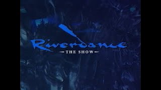 Riverdance The Show 1995 HD Remaster [upl. by Agler]