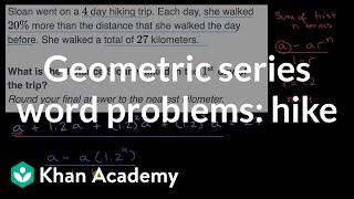 Geometric series word problems hike  Algebra 2  Khan Academy [upl. by Applegate647]