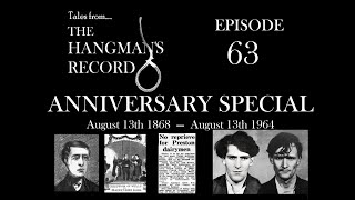 Tales from The Hangmans Record Episode Sixty Three Anniversary Special – 13th August 1868 amp 1964 [upl. by Elinnet]