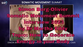 Somatic Movement Summit Simon BorgOlivier Circulating Good Energy amp Loving Information Inside You [upl. by Betteann]