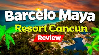 Barcelo Maya Resort Review 2024  Cancun Mexico [upl. by Xer]