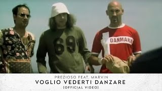 Prezioso Feat Marvin  Voglio Vederti Danzare Official Video HD [upl. by Oinolopa704]