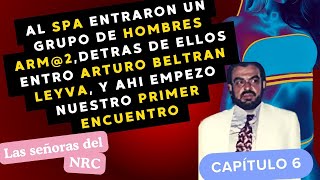 EL HERMANO DEL CHAPO QUERÍA CONMIGO PERO EL YA ERA CASADO  Audiolibro Las señoras del Nrc  Cap 6 [upl. by Nasaj603]