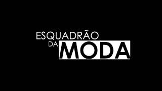 Esquadrão da Moda  Tema de Abertura Completo [upl. by Shelton]