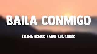 Baila Conmigo  Selena Gomez Rauw Alejandro Lyrics [upl. by Bez347]