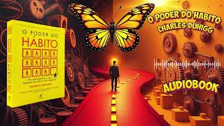 O poder do hábito  Charles Duhigg  Completo AUDIOBOOK  AUDIO LIVRO  Narração Profissional [upl. by Cyrillus]