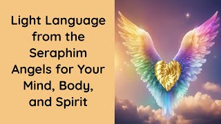 Seraphim Angels Light Language to Purify Your Energy [upl. by Steffy]