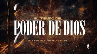 El tiempo del poder de Dios  Pastor Carlos Barranco [upl. by Rrats908]