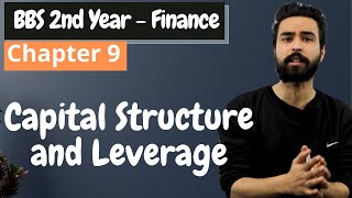 Capital Structure and Leverage in Nepali  BBS 2nd Year Finance  Chapter 9  Financial Management [upl. by Ule]