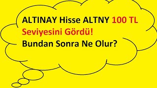 Altınay Hisse ALTNY 100 TLyi Gördü Düşer mi Çıkar mı Brüt Takas ve Kredili İşlem Cezası Var AKD [upl. by Anayra]