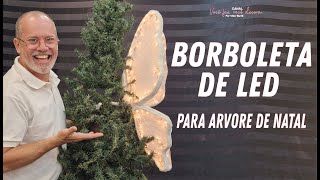 PASSO A PASSO DE COMO FAZER UMA BORBOLETA DE LED PARA DECORAÇÃO DE ARVORE DE NATAL [upl. by Jarl]