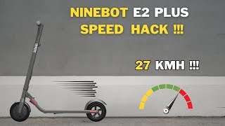 Ninebot E2 Plus Speed Hack Reach 27 KMH [upl. by Espy]