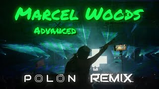 Marcel Woods  Advanced  Polon Remix [upl. by Elbas]