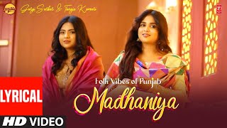 MADHANIYA Full Video With Lyrics  Folk Vibes of Punjab  Latest Punjabi Songs 2023 [upl. by Kelly558]