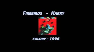 Firebirds  Harry 2015 remastered by kopiczek [upl. by Ablem]