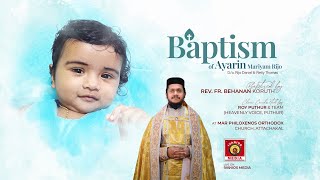 Holy Baptism  Ayarin Mariyam Rijo  Rev Fr Behanan Koruth  Mar Philoxenos Church Attachakal [upl. by Anaytat]