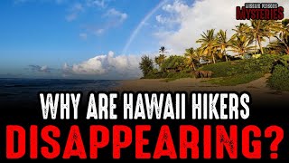 Why Are Hawaii Hikers DISAPPEARING [upl. by Isdnyl]