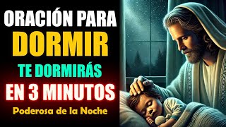 Oracion para Dormir escúchala y te dormirás en 3 minutos 🙏 Oración Poderosa De La Noche [upl. by Ennair]