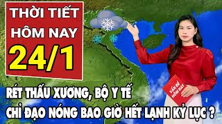 Dự báo thời tiết 241 Rét thấu xương nhiệt độ giảm kỷ lục Bộ y tế có chỉ đạo khẩn [upl. by Loriner]