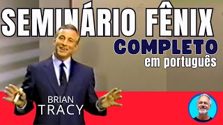 Seminário Fênix Completo  em português Brian Tracy [upl. by Esilana]