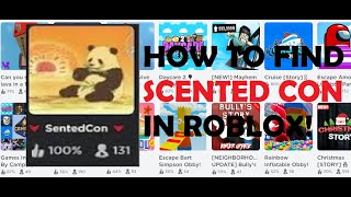 HOW TO FIND SCENTED CON GAMES ON ROBLOX 2020 December [upl. by Landmeier834]