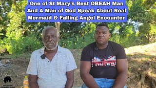 One of St Marys Best Obeah Man And Man of God Speaks About Real Mermaid amp Falling Angels Encounter [upl. by Nivan799]