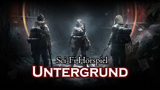 Untergrund  SciFi Hörspiel [upl. by Ennyl]