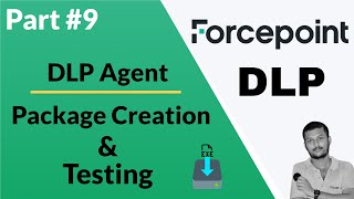 Creating and Testing Forcepoint DLP Agent Packages StepbyStep Guide [upl. by Anehs252]