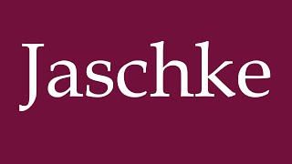 How to Pronounce Jaschke Correctly in German [upl. by Rebekah]