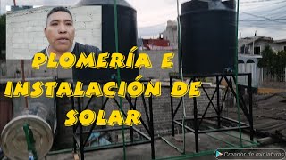 instalación de calentador solar tinacos y ramaleo de regadera  construcción [upl. by Celin]